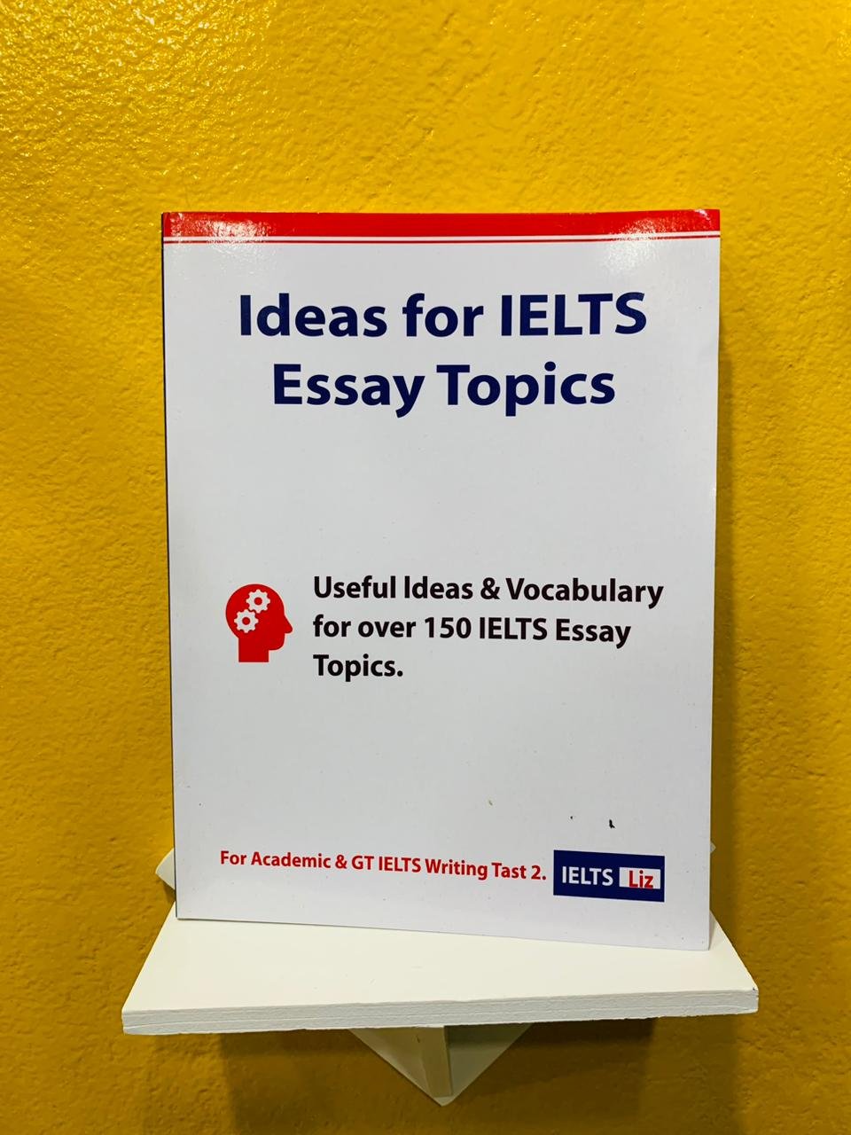 Liz Ideas For IELTS Essay Topics Liz Ideas For IELTS Essay Topics