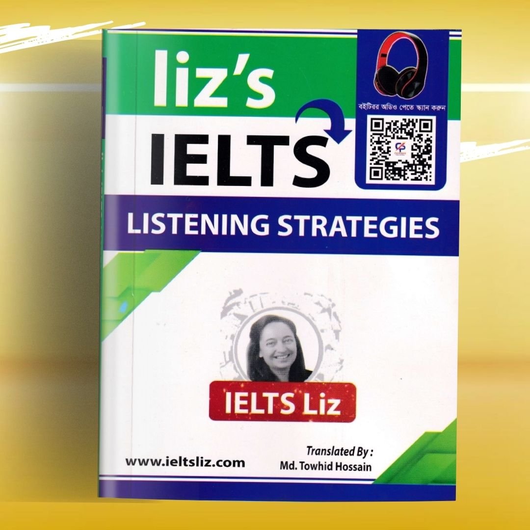 liz ielts listening strategies Liz IELTS Listening Strategies Bangla Translated.